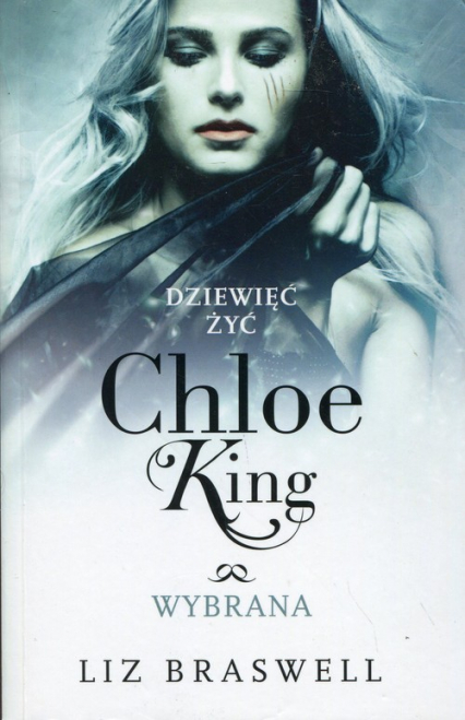 Dziewięć żyć Chloe King Tom 3 Wybrana - Liz Braswell | okładka
