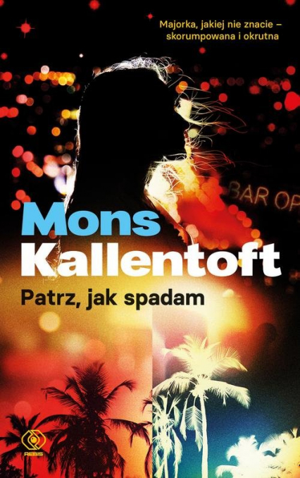 Patrz jak spadam - Mons Kallentoft | okładka