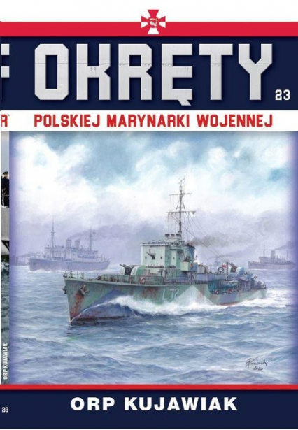 Okręty Polskiej Marynarki Wojennej Tom 23 ORP Kujawiak - Grzegorz Nowak | okładka