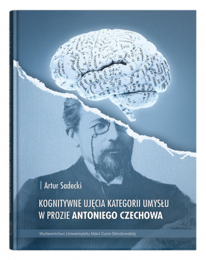 Kognitywne ujęcia kategorii umysłu w prozie Antoniego Czechowa - Artur Sadecki | okładka