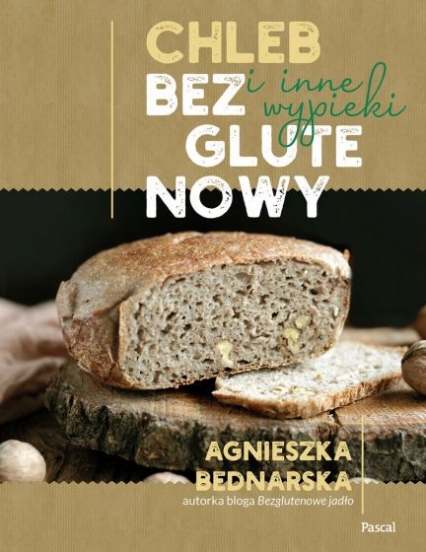 Chleb bezglutenowy i inne wypieki - Agnieszka Bednarska | okładka