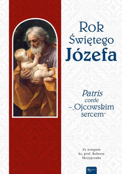 Rok Świętego Józefa „Patris corde – Ojcowskim sercem” - Robert Skrzypczak | okładka