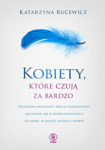 Kobiety które czują za bardzo - Katarzyna Kucewicz | okładka