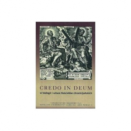 Credo in Deum w teologii i sztuce Kościołów chrześcijańskich -  | okładka