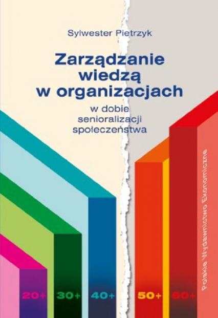 Zarządzanie wiedzą w organizacjach w dobie senioralizacji społeczeństwa - Sylwester Pietrzyk | okładka
