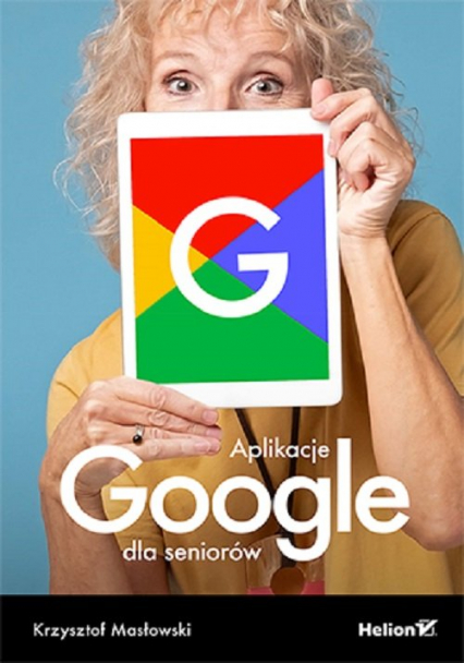 Aplikacje Google dla seniorów - Krzysztof Masłowski | okładka