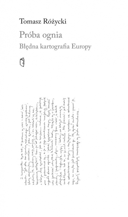 Próba ognia Błędna kartografia Europy - Tomasz Różycki | okładka