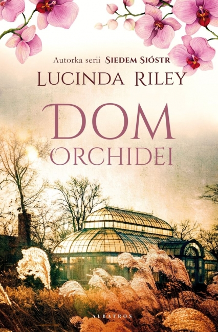 Dom orchidei - Lucinda Riley | okładka