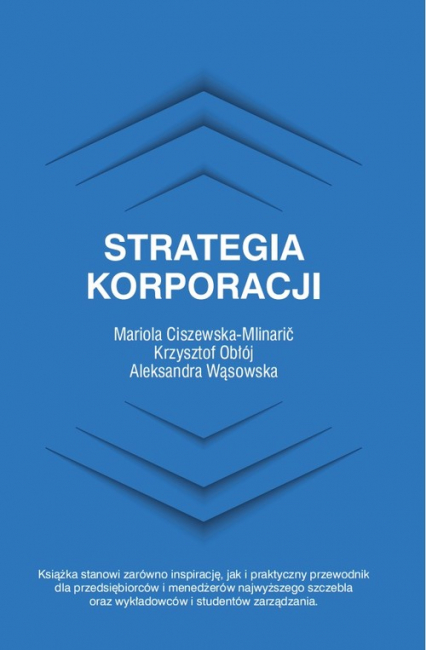 Strategia korporacji - Aleksandra Wąsowska, Ciszewska-Mlinaric Mariola, Obłój Krzysztof | okładka