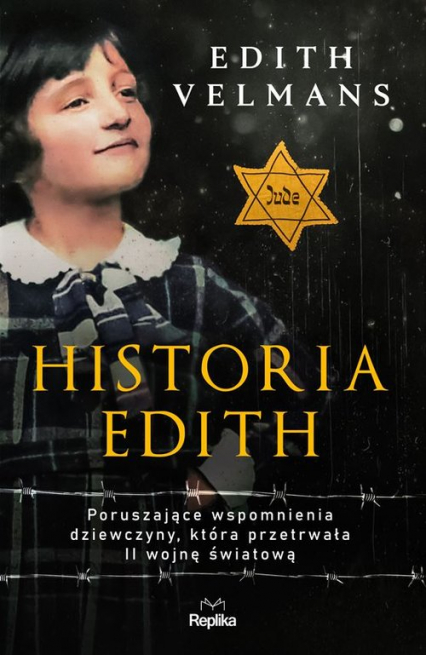 Historia Edith Poruszające wspomnienia dziewczyny, która przetrwała II wojnę światową - Edith Velmans | okładka