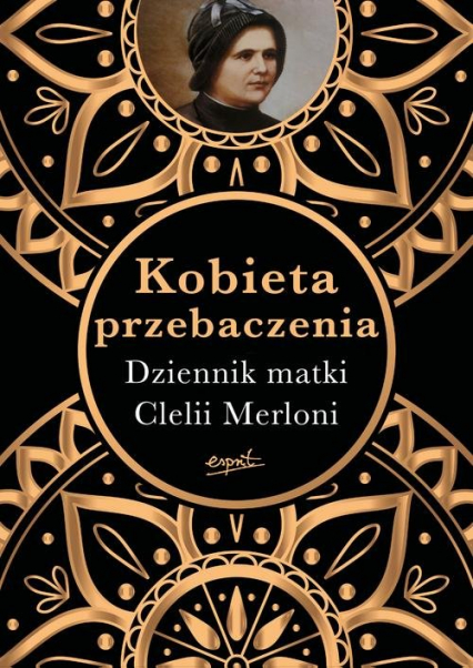 Kobieta przebaczenia Dziennik matki Clelii Merloni - Nicola Gori | okładka