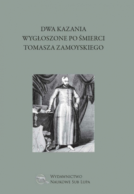 Dwa kazania wygłoszone po śmierci Tomasza Zamoyskiego - Korona Marek, Sylwiusz Bartłomiej | okładka