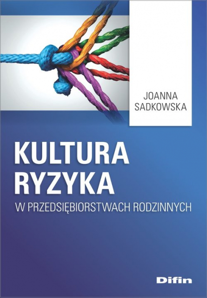 Kultura ryzyka w przedsiębiorstwach rodzinnych - Joanna Sadkowska | okładka