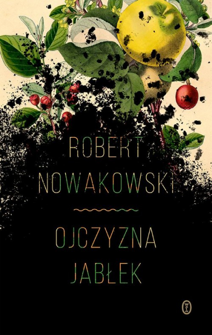 Ojczyzna jabłek - Robert Nowakowski | okładka