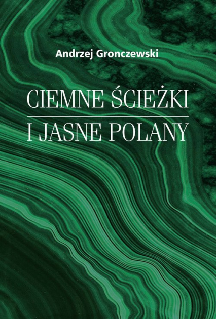 Ciemne ścieżki i jasne polany - Andrzej Gronczewski | okładka