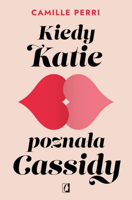 Kiedy Katie poznała Cassidy - Camille Perri | okładka