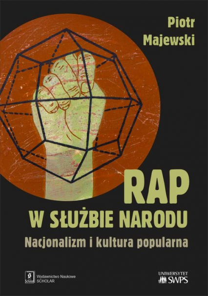 Rap w służbie narodu Nacjonalizm i kultura popularna - Majewski Piotr M. | okładka