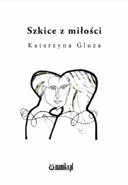 Szkice z miłości - Katarzyna Gluza | okładka