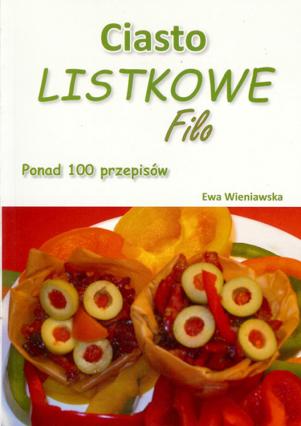 Ciasto listkowe Filo Ponad 100 przepisów -  | okładka