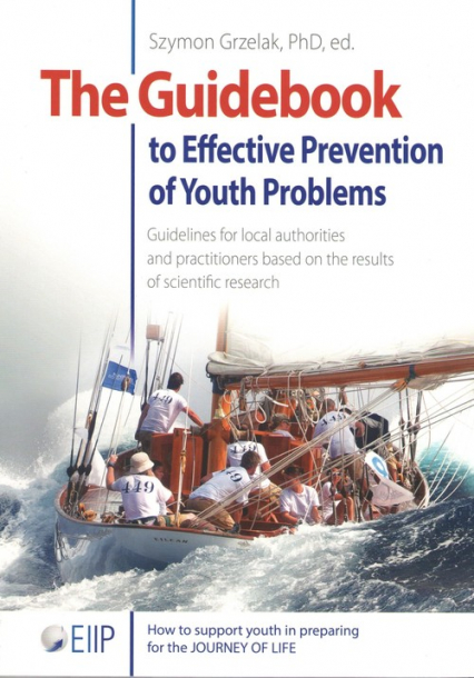 The Guidebook to Effective Preventtion of Youth Problems - Szymon Grzelak | okładka