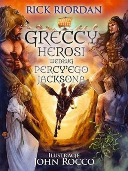 Greccy herosi według Percy Ego Jacksona - Rick Riordan | okładka