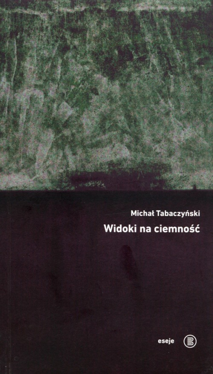 Widoki na ciemność - Michał Tabaczyński | okładka