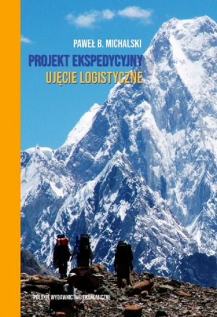 Projekt ekspedycyjny - ujęcie logistyczne - Paweł B. Michalski | okładka