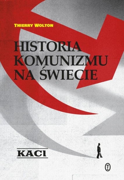 Historia komunizmu na świecie Tom 1 Kaci - Thierry Wolton | okładka
