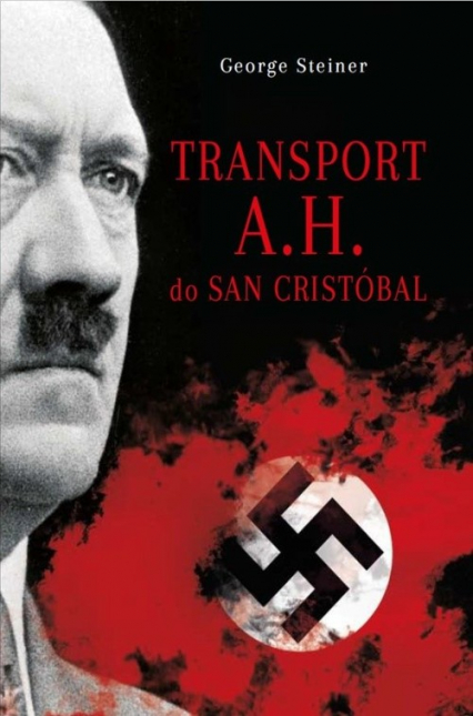 Transport A.H. do San Cristobal - George Steiner | okładka