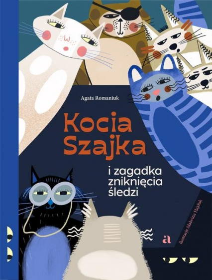 Kocia Szajka i zagadka zniknięcia śledzi - Agata Romaniuk | okładka
