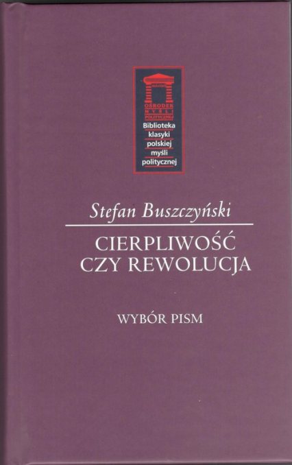 Cierpliwość czy rewolucja - Stefan Buszczyński | okładka