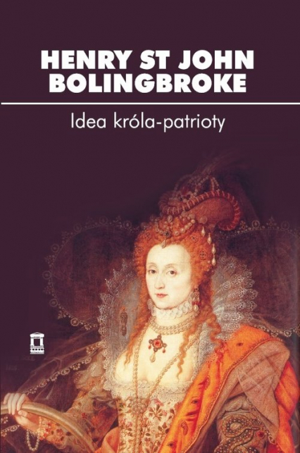 Idea króla-patrioty - Bolingbroke Henry St John | okładka