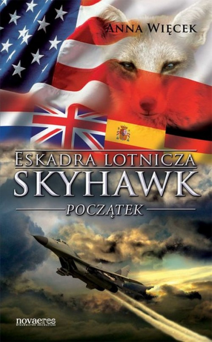Eskadra lotnicza Skyhawk początek - Anna Więcek | okładka