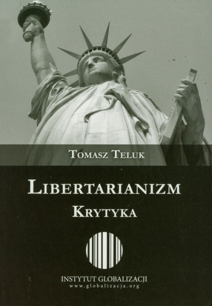 Libertarianizm Krytyka - Tomasz Teluk | okładka