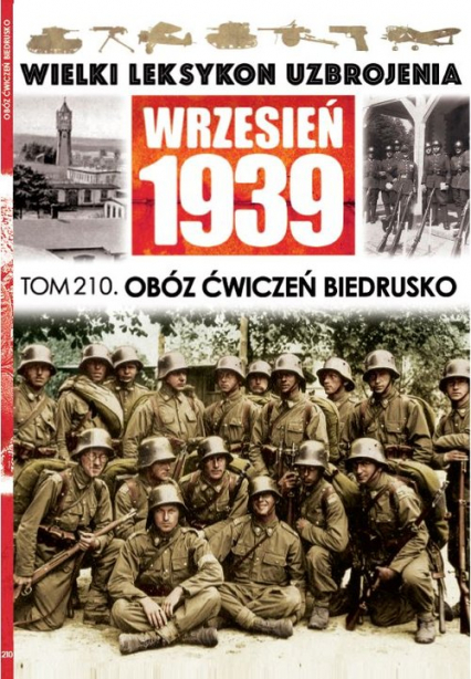 Wielki Leksykon Uzbrojenia Wrzesień 1939 Tom 210 Obóz ćwiczeń Biedrusko - Janicki Paweł | okładka