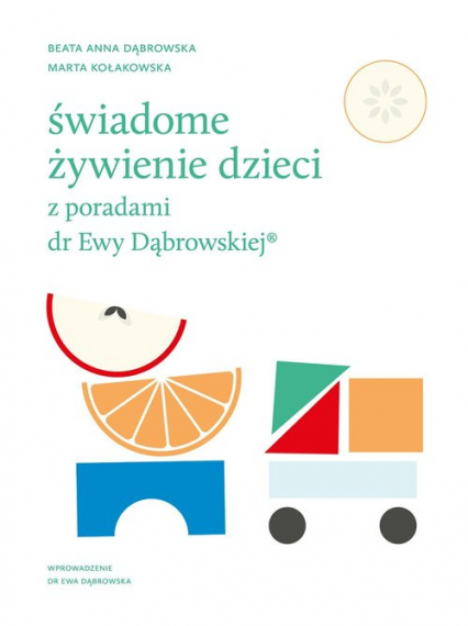 Świadome żywienie dzieci z poradami dr Ewy Dąbrowskiej - Kołakowska Marta | okładka