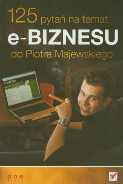 125 pytań na temat e-biznesu do Piotra Majewskiego - Majewski Piotr M. | okładka