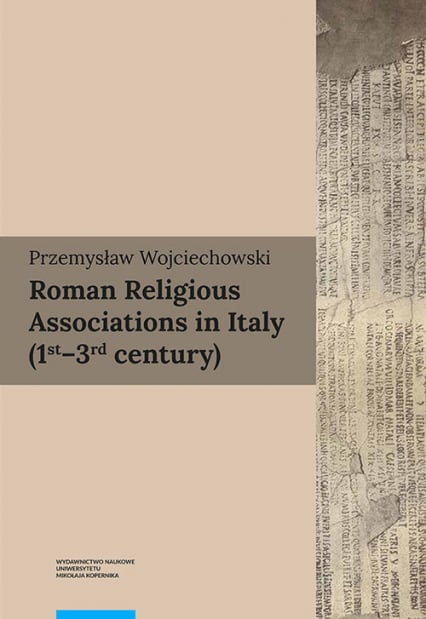 Roman Religious Associations in Italy (1st-3rd century) - Przemysław Wojciechowski | okładka