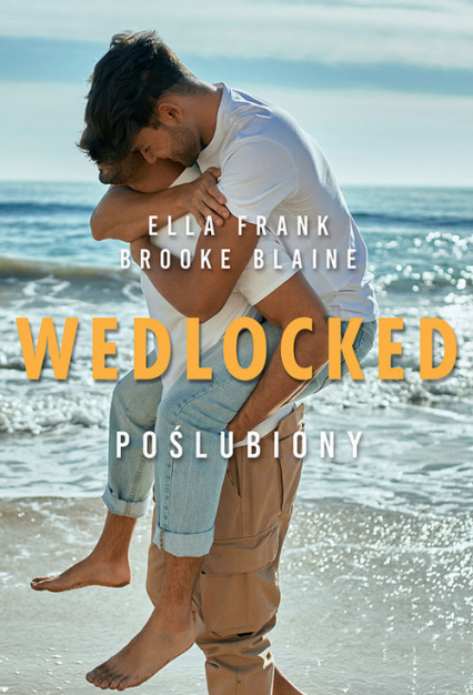Wedlocked Poślubiony - Blaine Brooke, Ella Frank | okładka