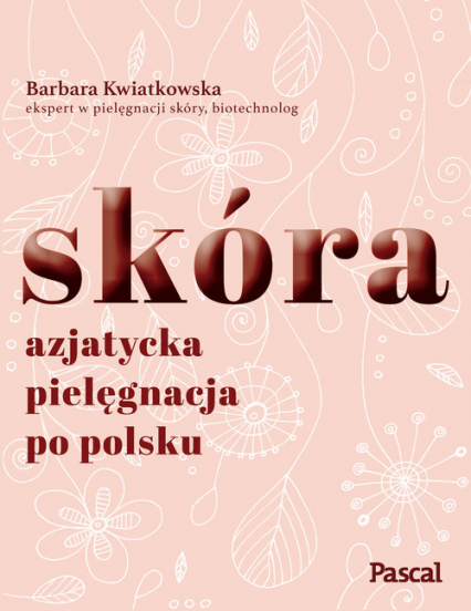 Skóra Azjatycka pielęgnacja po polsku - Barbara Kwiatkowska | okładka