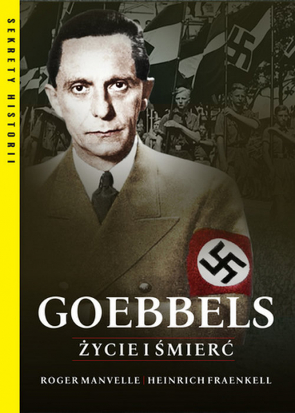 Goebbels Życie i śmierć - Fraenkel Heinrich, Manvell Roger | okładka