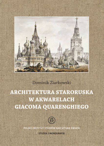 Architektura staroruska w akwarelach Giacoma Quarenghiego - Dominik Ziarkowski | okładka
