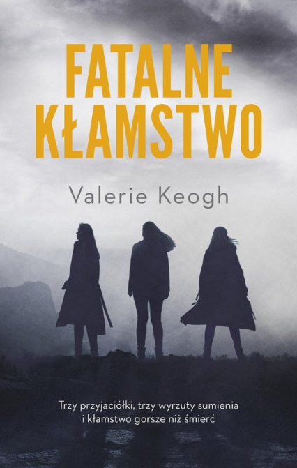 Fatalne kłamstwo - Valerie Keogh | okładka