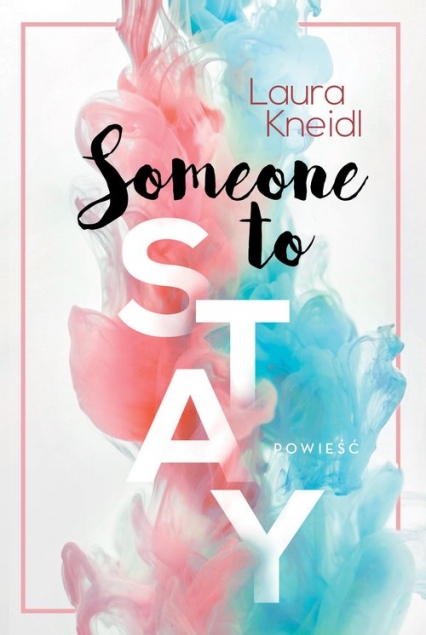 Someone to Stay - Kneidl Laura | okładka