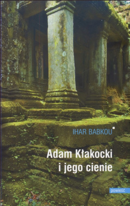 Adam Kłakocki i jego cienie - Ihar Babkou | okładka