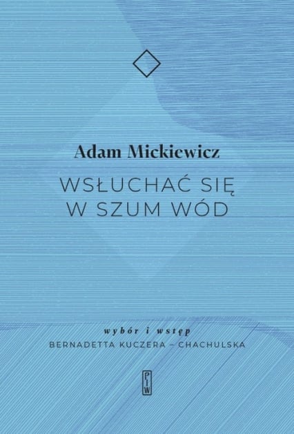 Wsłuchać się w szum wód - Adam Mickiewicz | okładka