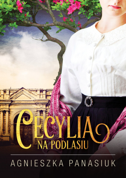 Na Podlasiu Cecylia - Agnieszka Panasiuk | okładka