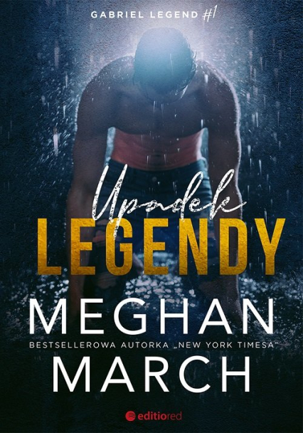 Upadek legendy. Gabriel Legend #1 - Meghan March | okładka