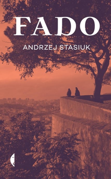 Fado - Andrzej Stasiuk | okładka