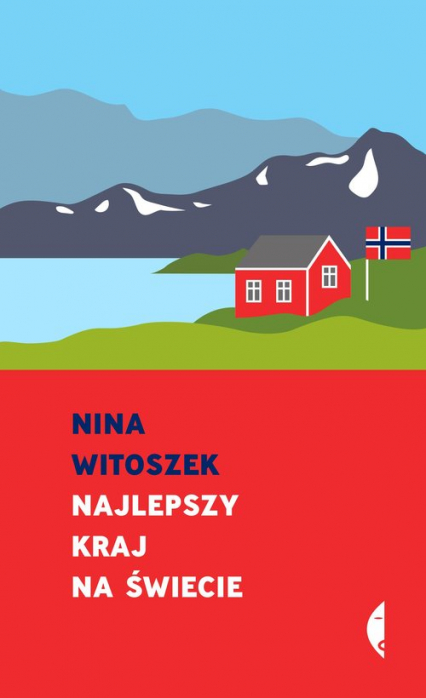 Najlepszy kraj na świecie Pamflet - Nina Witoszek | okładka